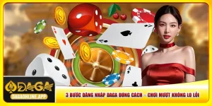 3 Bước Đăng Nhập Daga Đúng Cách – Chơi Mượt Không Lo Lỗi