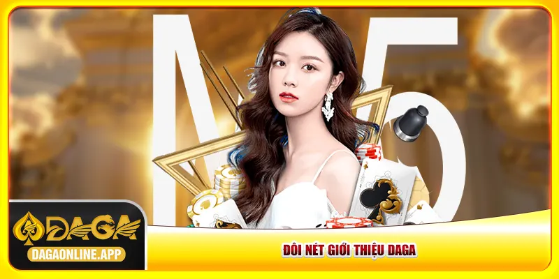 Đôi nét giới thiệu Daga