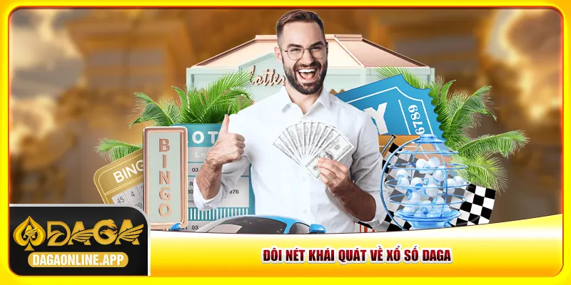 Đôi nét khái quát về xổ số Daga