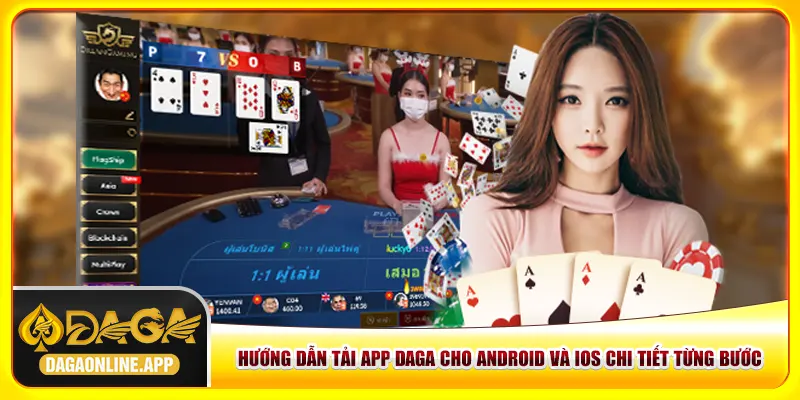 Hướng dẫn tải app Daga cho Android và iOS chi tiết từng bước